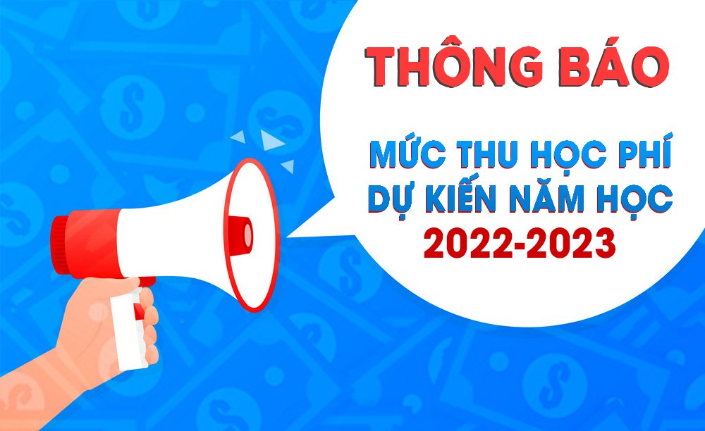 Mức thu học phí dự kiến năm học 2022-2023